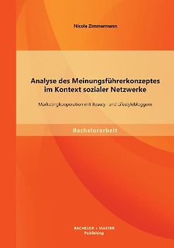 Analyse des Meinungsführerkonzeptes im Kontext sozialer Netzwerke: Marketingkooperation mit Beauty- und Lifestylebloggern