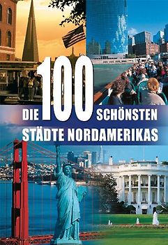 Die 100 schönsten Städte Nordamerikas