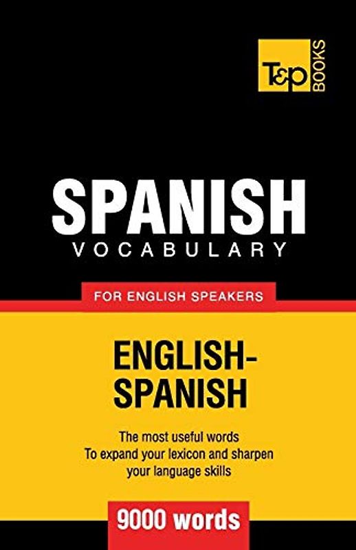 Spanish vocabulary for English speakers - 9000 words (American English Collection, Band 267)