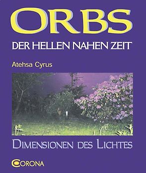 ORBS DER HELLEN NAHEN ZEIT