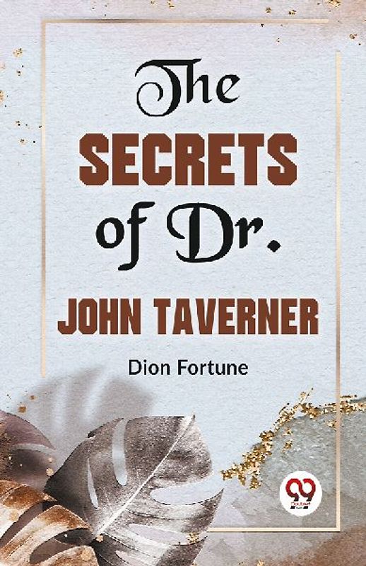 The Secrets Of Dr. John Taverner