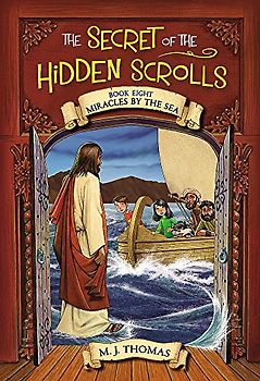 The Secret of the Hidden Scrolls: Miracles by the Sea, Book 8 (The Secret of the Hidden Scrolls, 8, Band 8)