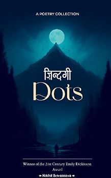 ज़िन्दगी Dots ज़िन्दगी के कुछ डॉट्स अक्सर अधूर