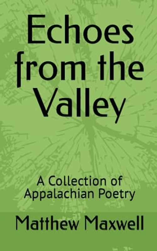Echoes from the Valley: A Collection of Appalachian Poetry