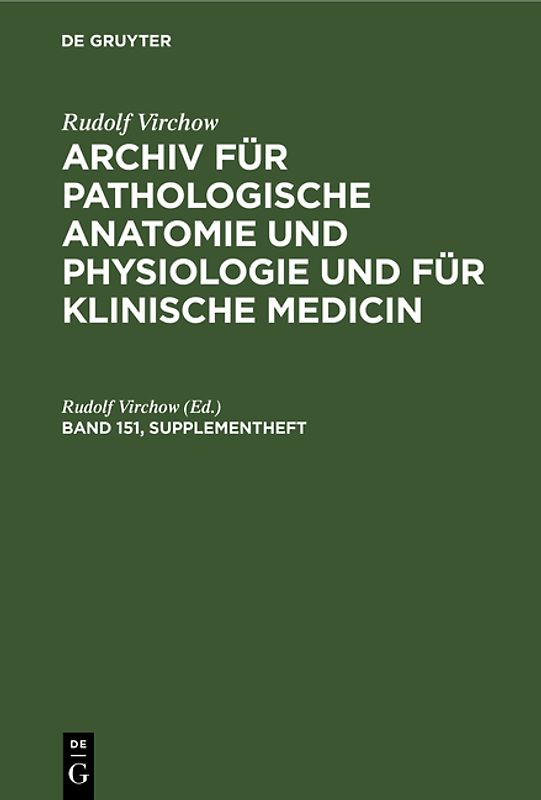 Rudolf Virchow: Archiv für pathologische Anatomie und Physiologie... / Band 151. Supplementheft
