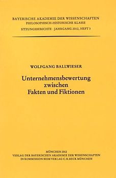 Werke des Verlags der Bayerischen Akademie der Wissenschaften bei... / Unternehmensbewertung zwischen Fakten und Fiktionen