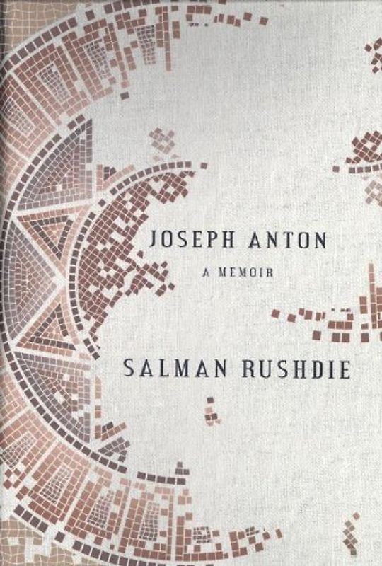 Joseph Anton: A Memoir - Rushdie, Salman