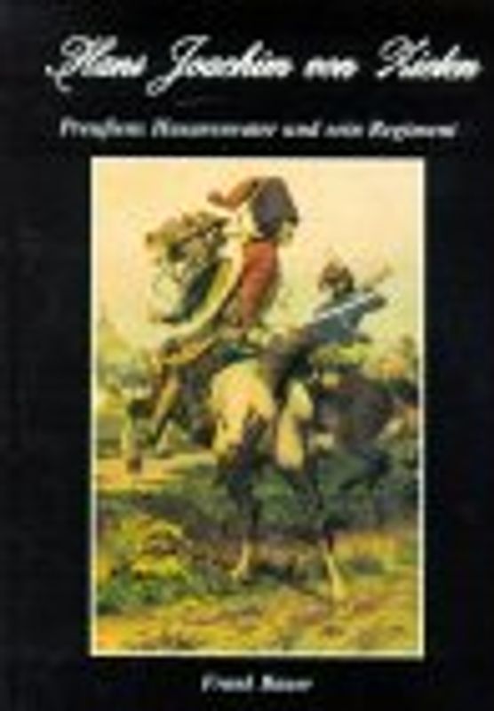 Hans-Joachim von Zieten. Preussens berühmtester Husarengeneral