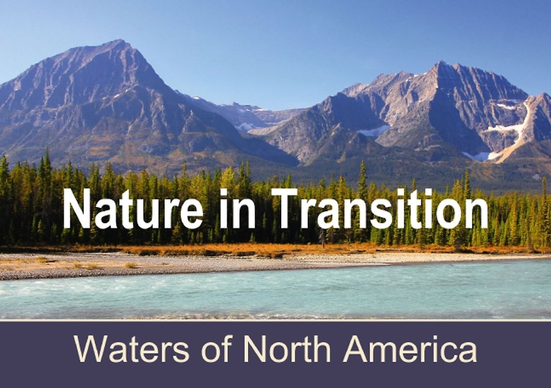 Nature in Transition, Waters of North America (Stand-Up Mini Poster DIN A5 Landscape)