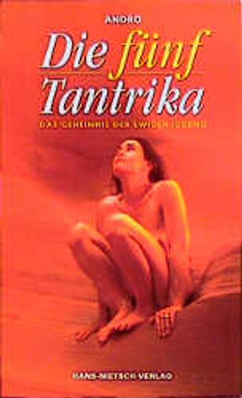 Die fünf Tantrika. Das Geheimnis der ewigen Jugend
