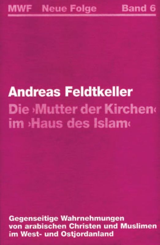 Die "Mutter der Kirchen" im "Haus des Islam"