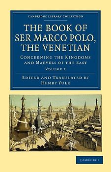 The Book of Ser Marco Polo, the Venetian - Volume 2