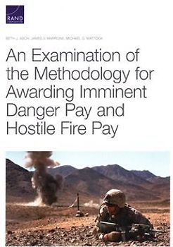 An Examination of the Methodology for Awarding Imminent Danger Pay and Hostile Fire Pay