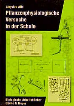 Pflanzenphysiologische Versuche in der Schule