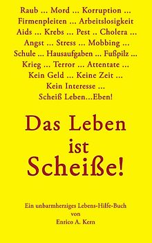 Das Leben ist Scheiße