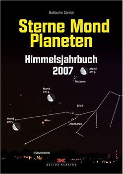 Sterne - Mond - Planeten. Himmelsjahrbuch 2007