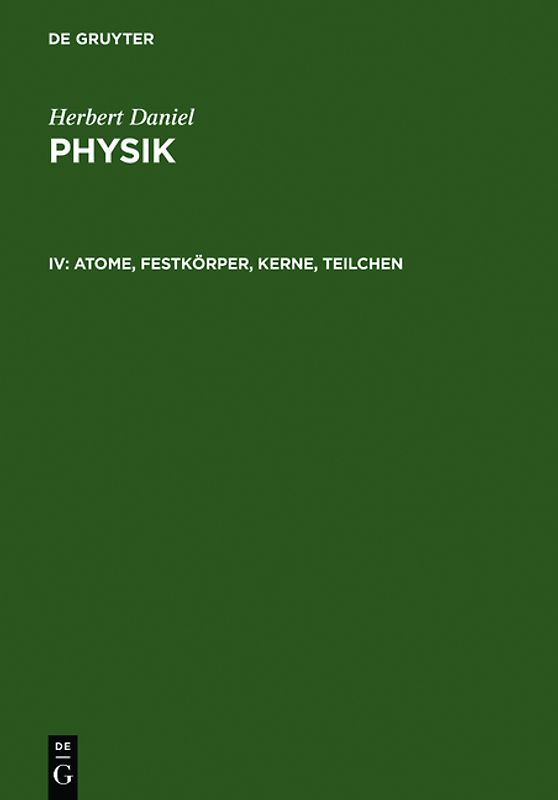 Herbert Daniel: Physik / Atome, Festkörper, Kerne, Teilchen