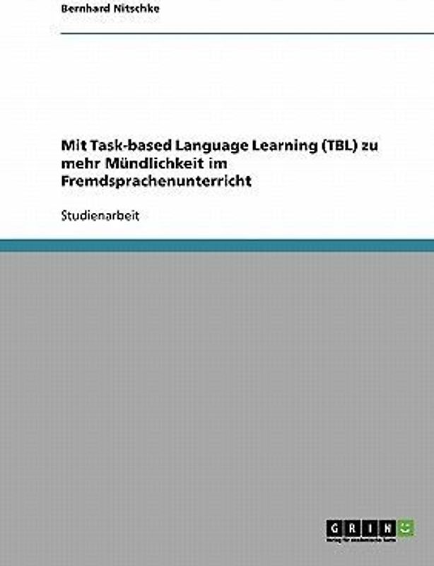 Mit Task-based Language Learning (TBL) zu mehr Mündlichkeit im Fremdsprachenunterricht