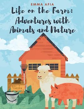 Life on the Farm - Adventures with Animals and Nature: Short Stories for kid's about farm life I Learning about animals and nature I A Motivational Book For kid's I Gift for kid's