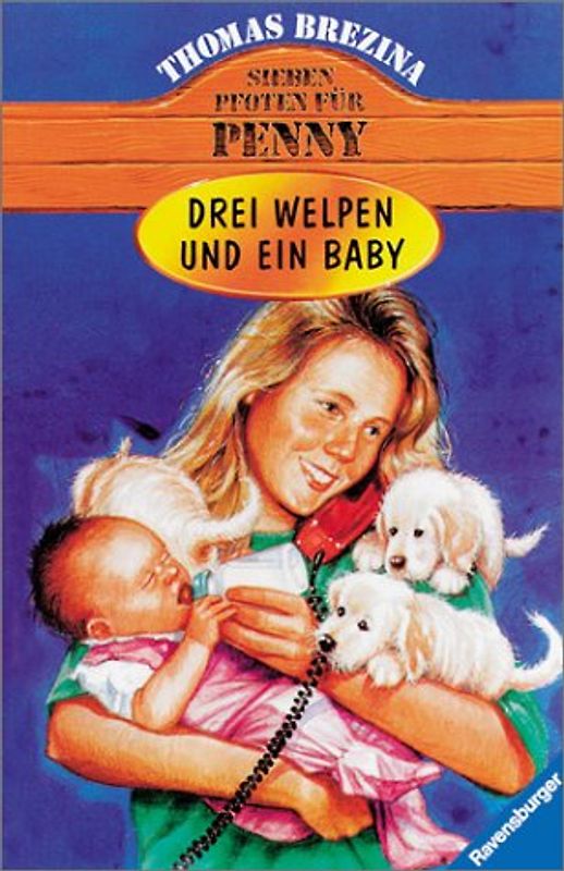 Penny - ein starkes Mädchen  im Einsatz für Tiere / Drei Welpen und ein Baby