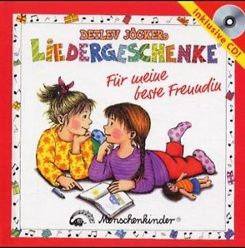 Detlev Jöckers Liedergeschenke. Buch mit Liedern, Reimen, Spielvorschlägen und CD / Für meine beste Freudin