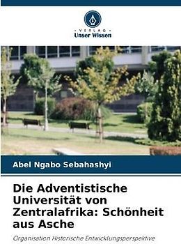 Die Adventistische Universität von Zentralafrika: Schönheit aus Asche