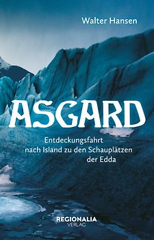 Asgard - Eine Reise in die Götterwelt der Germanen