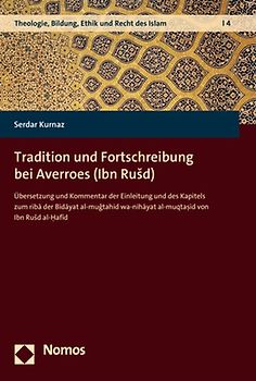 Tradition und Fortschreibung bei Ibn Rušd