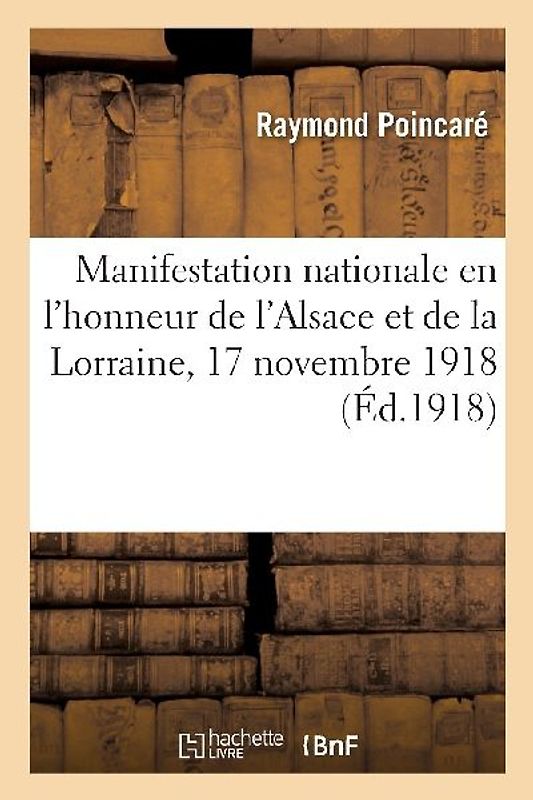 Manifestation Nationale En l'Honneur de l'Alsace Et de la Lorraine, 17 Novembre 1918
