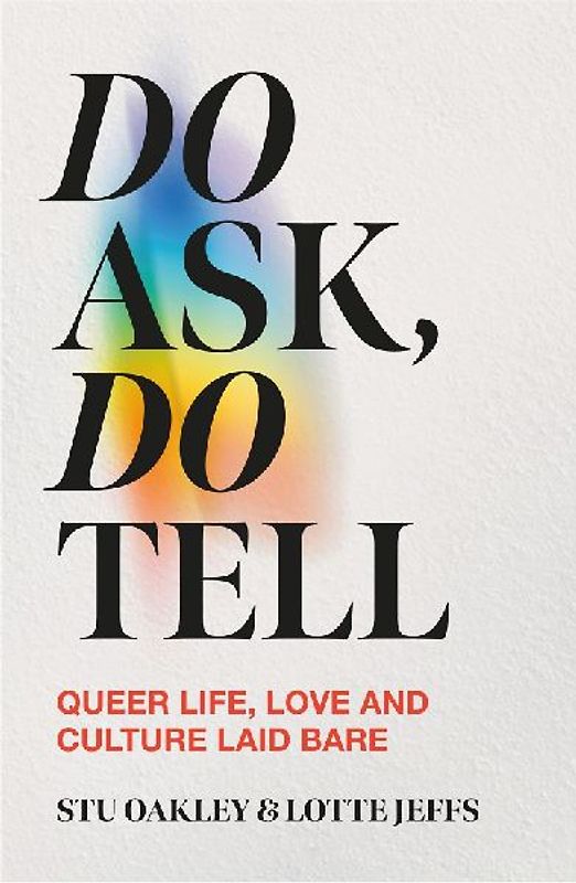 Do Ask, Do Tell: Queer Life, Love and Culture Laid Bare