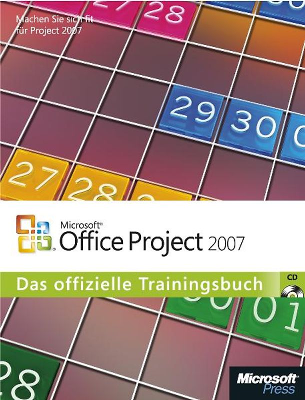Microsoft Office Project 2007 - Das offizielle Trainingsbuch