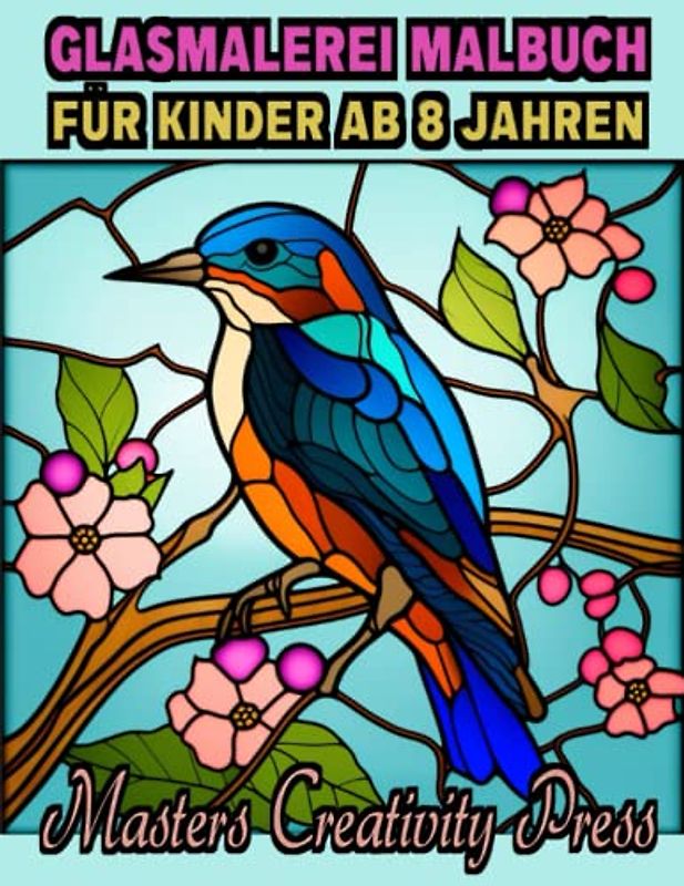 Glasmalerei Malbuch für Kinder ab 8 Jahren: Vorlagen für Erwachsenen und Senioren zum Ausmalen | Entspannung und Stressabbau | Einfache Designs von Blumen Tiere Vögel Gebäude | Wunderschöne Motive