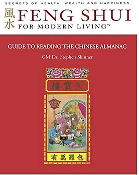 Guide to Reading the Chinese Almanac: Feng Shui and the Tung Shu (FSML, Band 1)