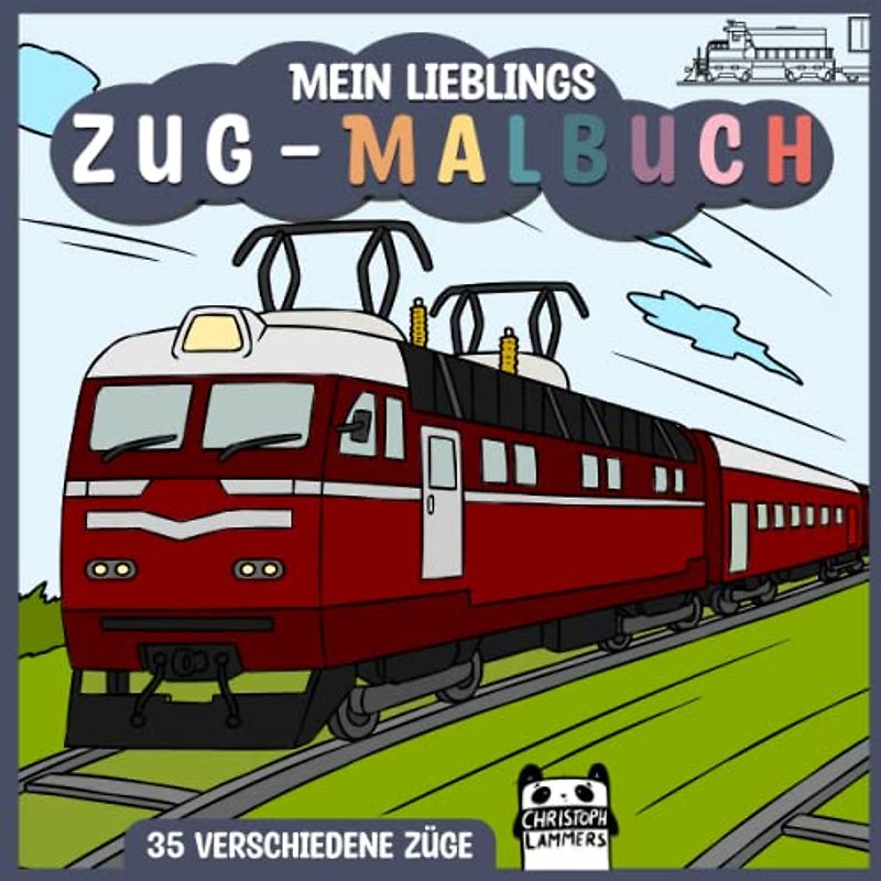 Mein lieblings Zug-Malbuch: Geeignet für Kinder ab 4 Jahren