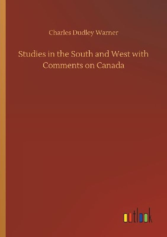 Studies in the South and West with Comments on Canada