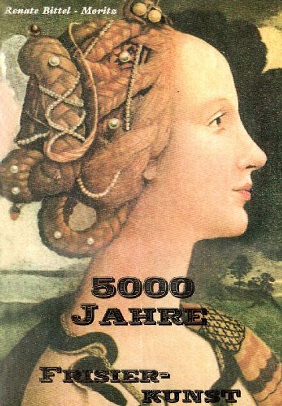 5000 Jahre Frisierkunst