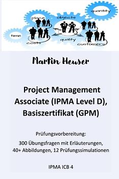 Project Management Associate (IPMA Level D): Prüfungsvorbereitung nach IPMA, ICB 4