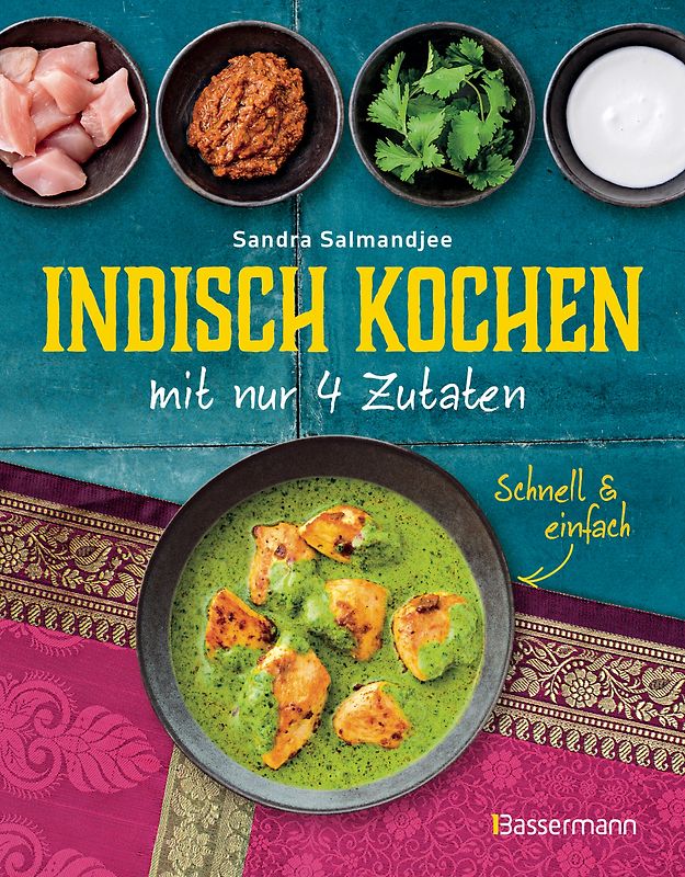 Indisch kochen mit nur 4 Zutaten - schnell & einfach