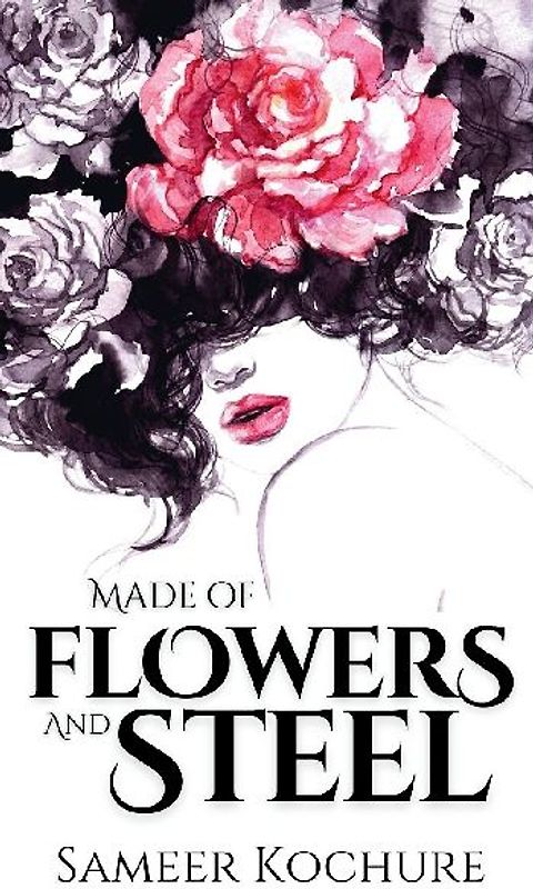 Made of Flowers and Steel