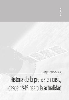 Historia de la prensa en crisis, desde 1945 hasta la actualidad