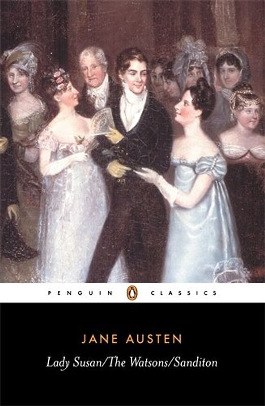 Lady Susan, The Watsons, Sanditon: WITH the Watsons (Penguin English Library) - Jane Austen