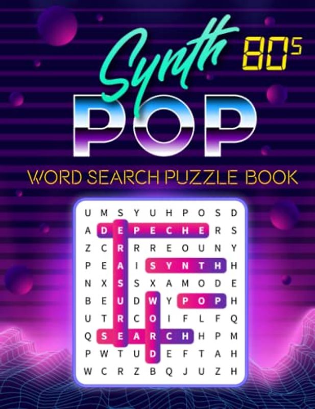 Synth Pop 80s Word Search Puzzle Book: Large Print Puzzle Book Featuring Synth Pop 1980s Music Bands & Singers from Legendary Classics to Hits of Today