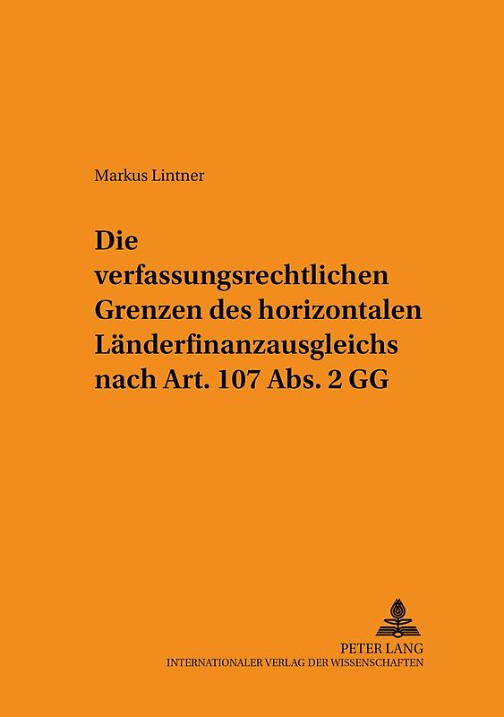 Die verfassungsrechtlichen Grenzen des horizontalen Länderfinanzausgleichs nach Art. 107 Abs. 2 GG