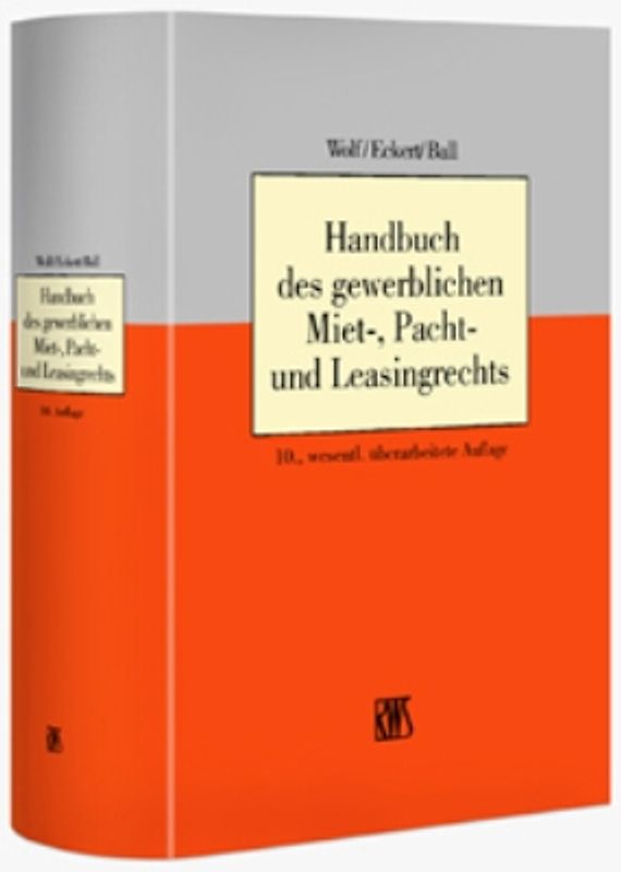 Handbuch des gewerblichen Miet-, Pacht- und Leasingrechts