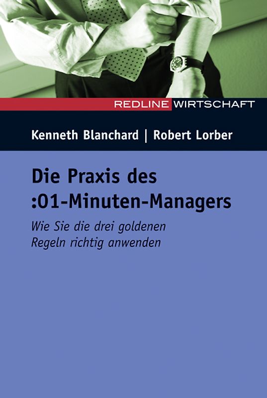 Die Praxis des :01-Minuten-Managers