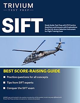 SIFT Study Guide: Test Prep with 275 Practice Questions and Answers with Explanations for the U.S. Army's Selection Instrument for Flight Training Exam