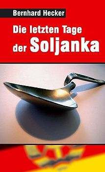 Die letzten Tage der Soljanka
