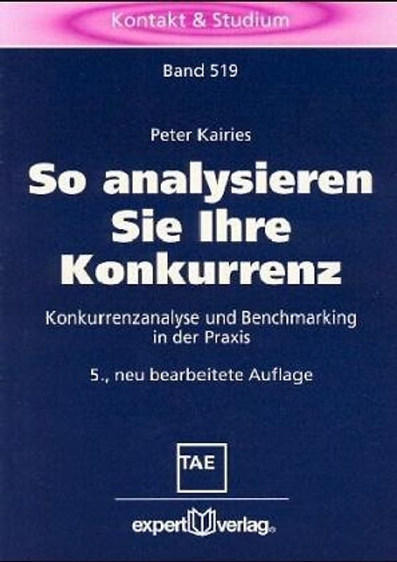 So analysieren Sie Ihre Konkurrenz. Konkurrenzanalyse und Benchmarking in der Praxis