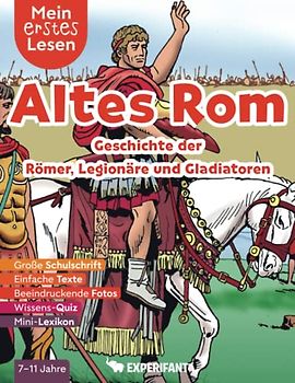 Mein erstes Lesen: Altes Rom - Geschichte der Römer, Legionäre und Gladiatoren: Spannendes Wissen für Erstleser - Mit einfachen Texten, großer ... Lesen: Spannendes Wissen für Erstleser)