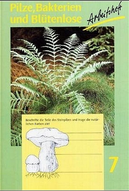 Biologie - Ausgabe Volk und Wissen. Östliche Bundesländer - Bisherige Ausgabe / 7. Schuljahr - Pilze, Bakterien und Blütenlose